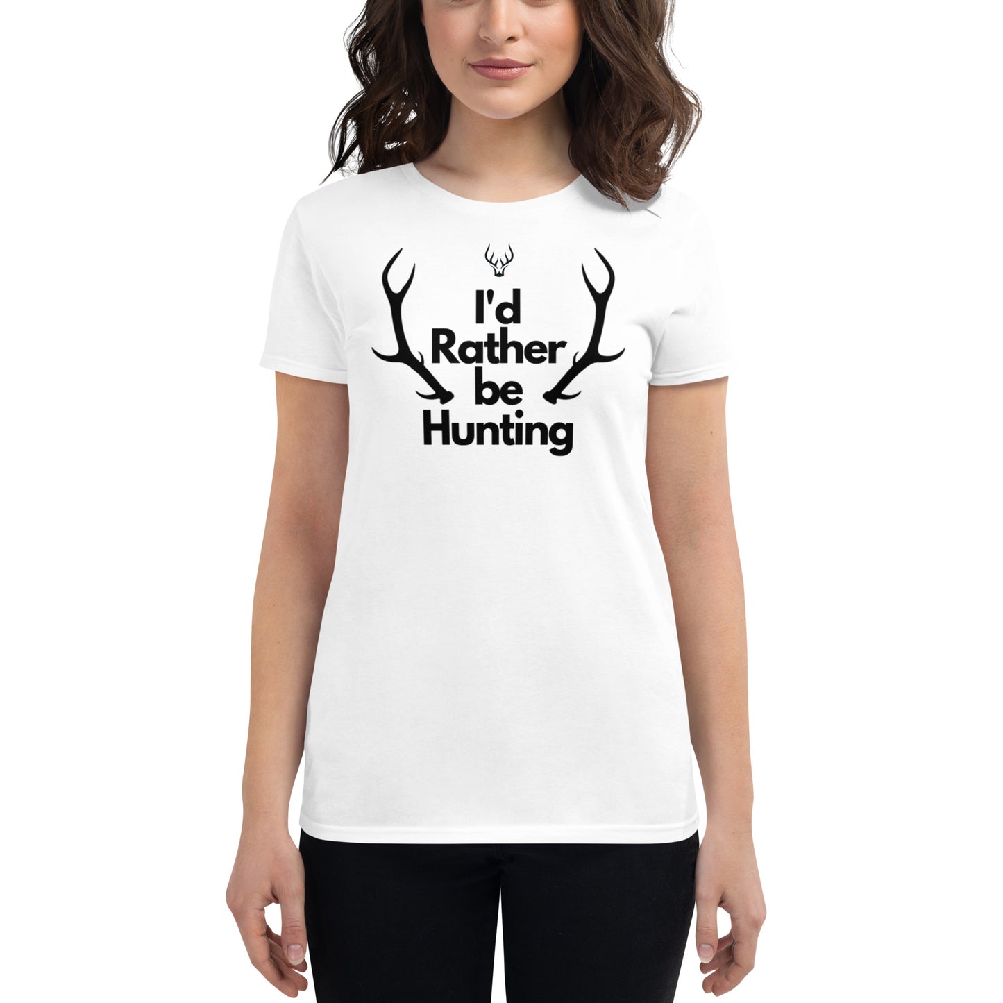 "I'd Rather Be Hunting" Women's T-Shirt