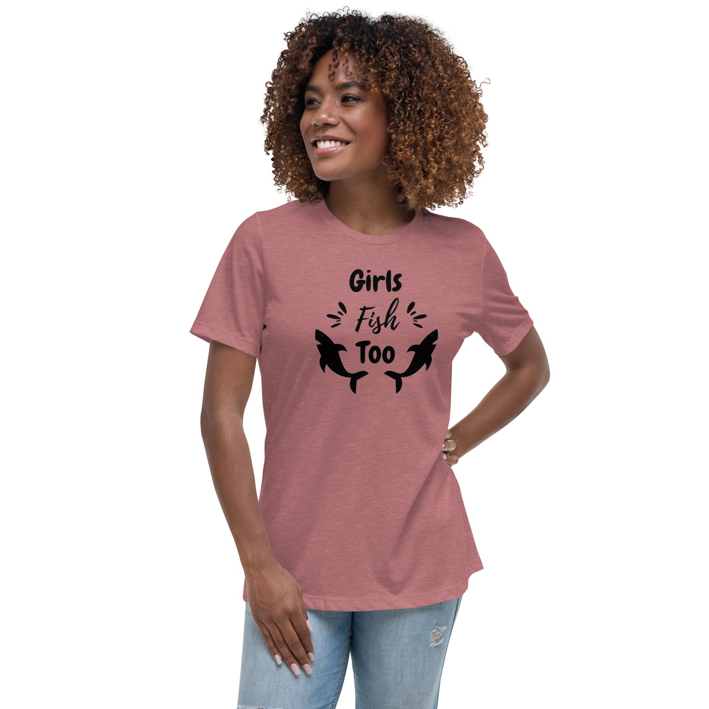 "Girls Fish Too" Women's T-Shirt